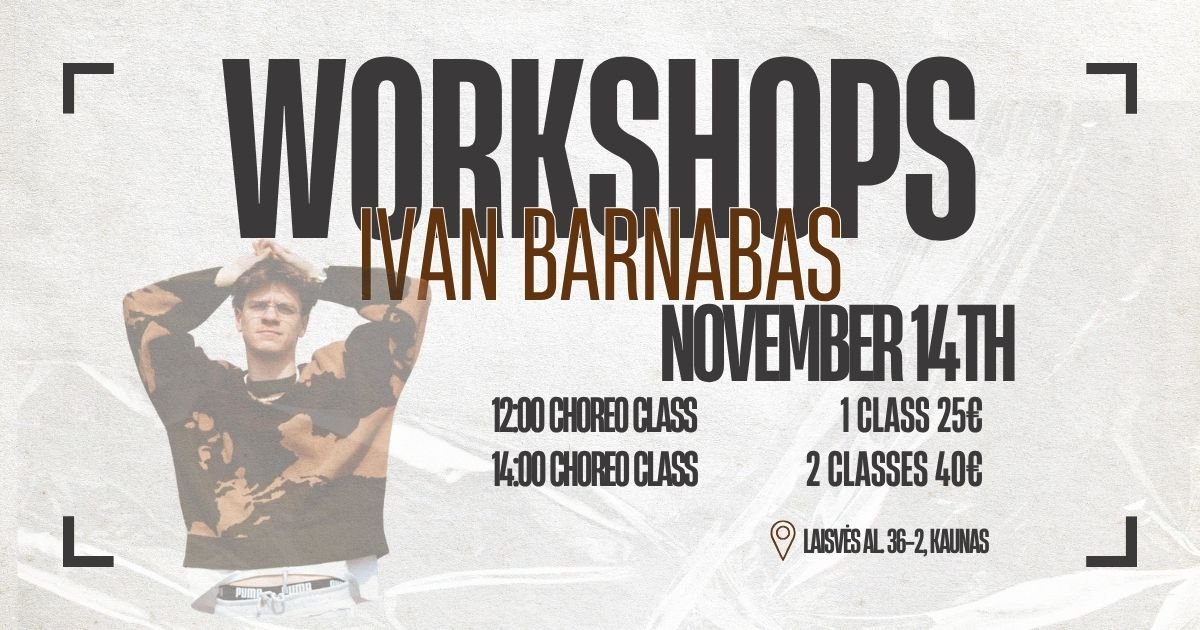 CHOREO WORKSHOPS WITH IVAN BARNABAS KAUNAS